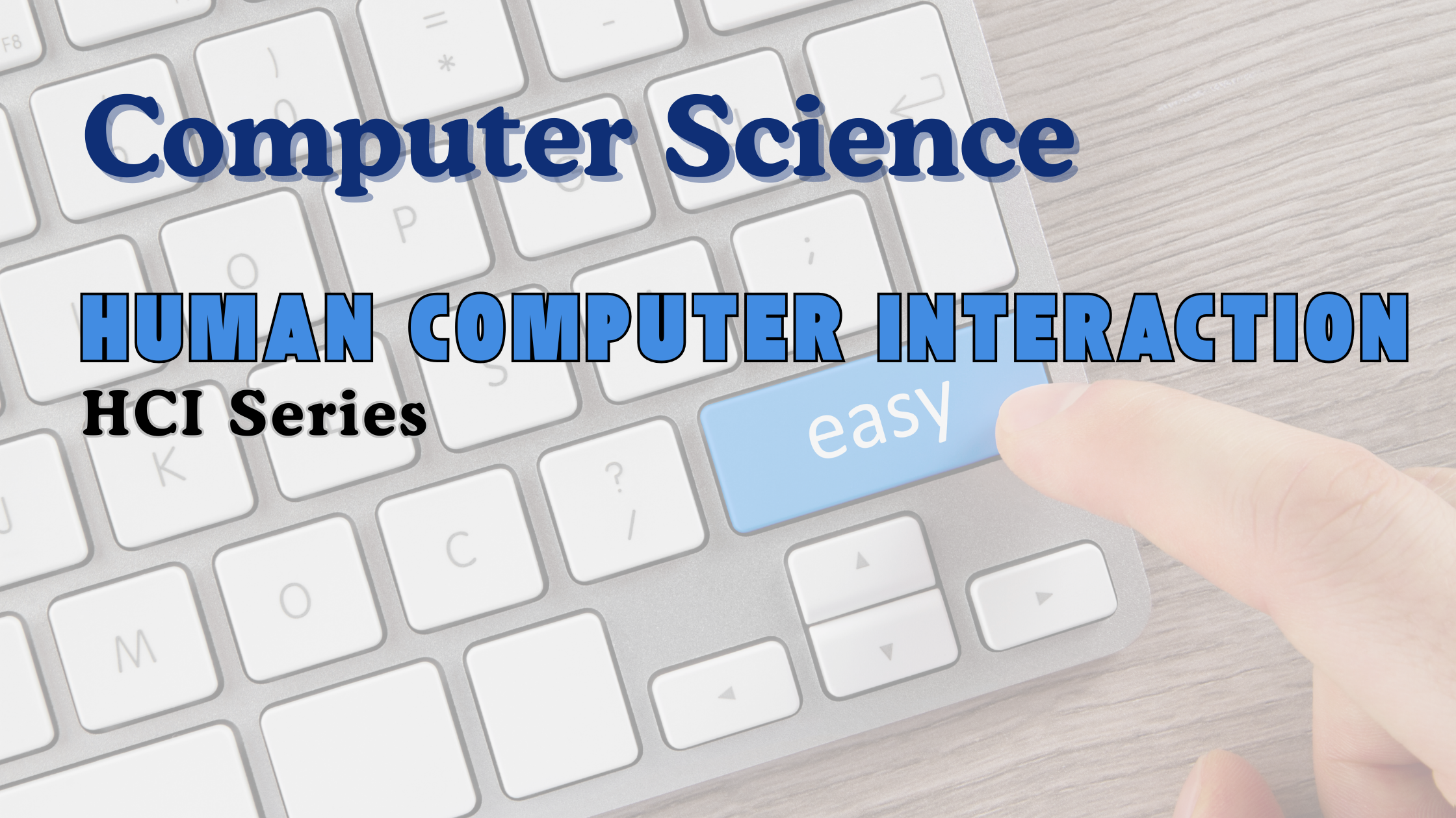 Human and Computer Interaction (HCI) Introduction